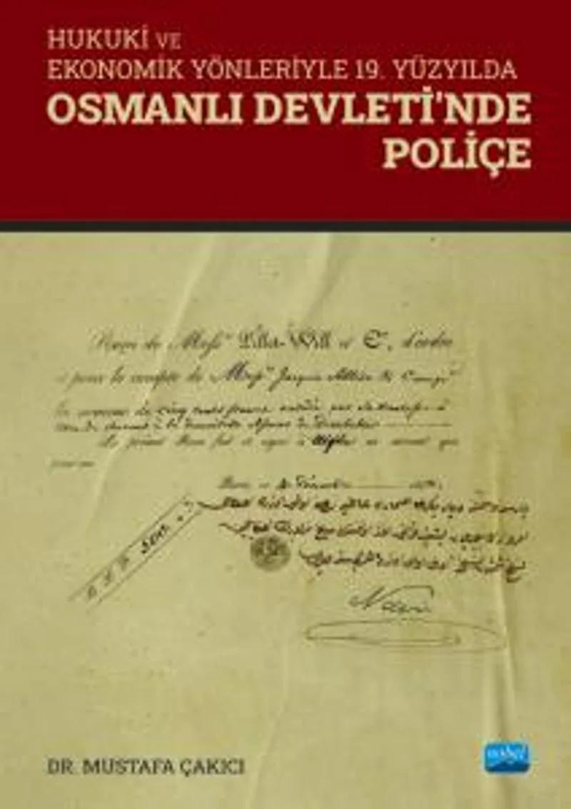 Hukuki ve Ekonomik Yönleriyle 19. Yüzyılda Osmanlı Devleti'nde Poliçe