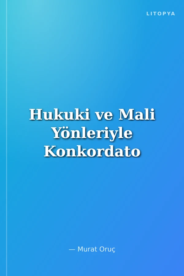 Hukuki ve Mali Yönleriyle Konkordato