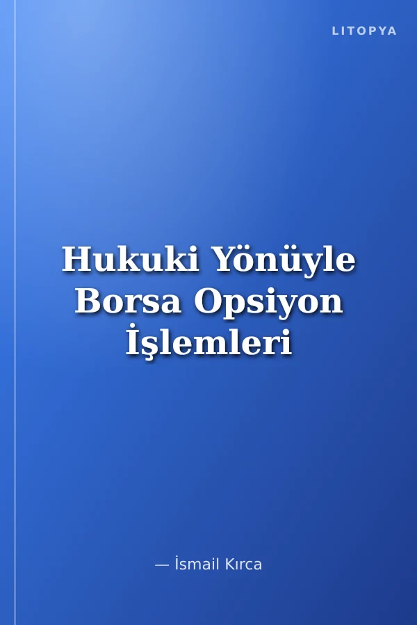 Hukuki Yönüyle Borsa Opsiyon İşlemleri