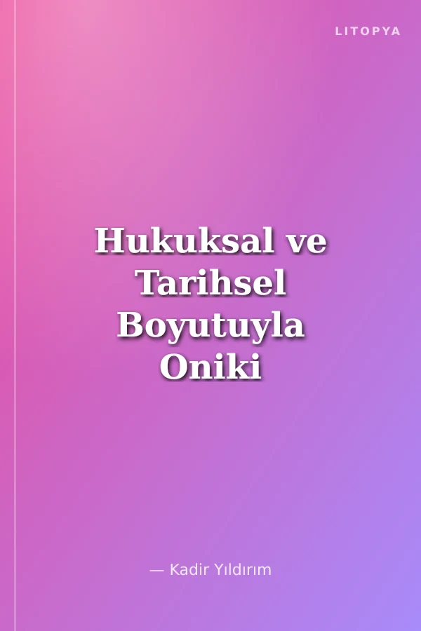 Hukuksal ve Tarihsel Boyutuyla Oniki Ada ve Meis