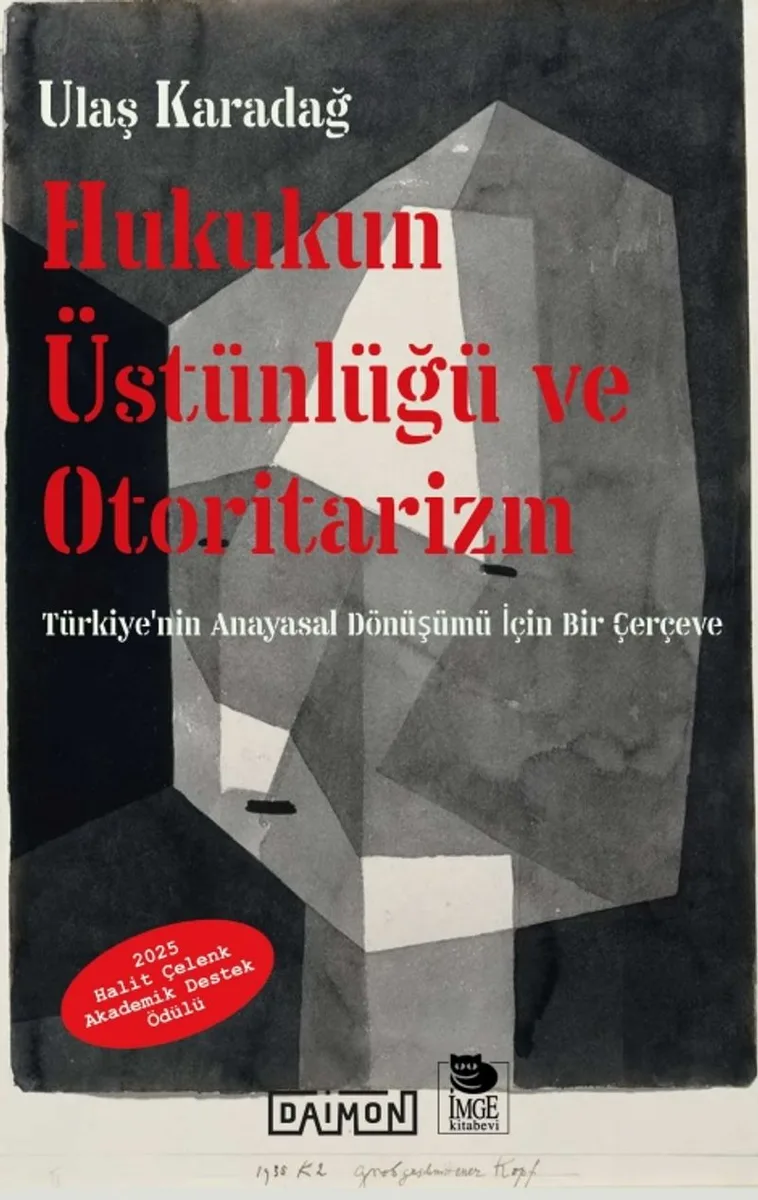 Hukukun Üstünlüğü ve Otoritarizm Türkiye'nin Anayasal Dönüşümü İçin Bir Çerçeve
