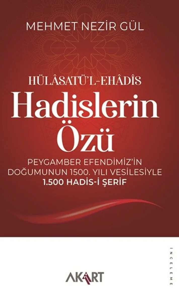 Hülasatü'l-Ehadîs Hadislerin Özü