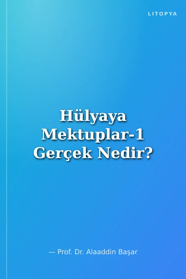 Hülyaya Mektuplar-1 Gerçek Nedir?