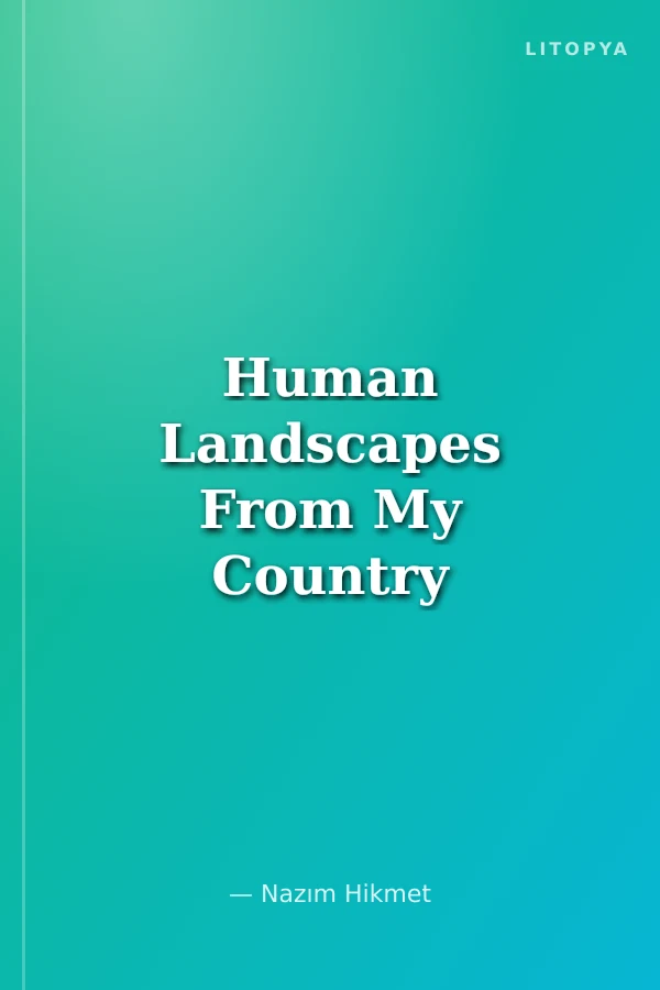 Human Landscapes From My Country Nazim Hikmet