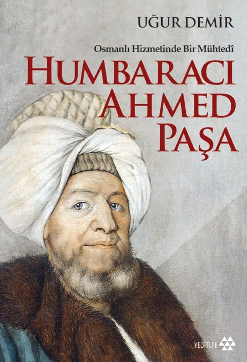 Humbaracı Ahmed Paşa Osmanlı Hizmetinde Bir Mühtedi