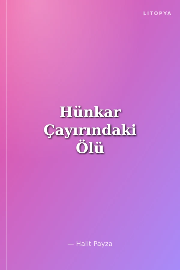 Hünkar Çayırındaki Ölü