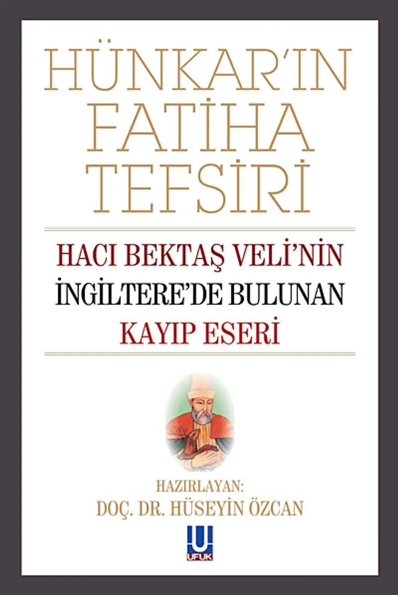 Hünkarın Fatiha Tefsiri Hacı Bektaş Veli'nin İngiltere'de Bulunan Kayıp Eseri