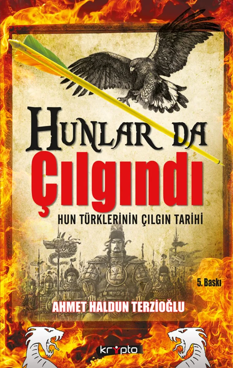 Hunlar da Çılgındı Hun Türklerinin Çılgın Tarihi