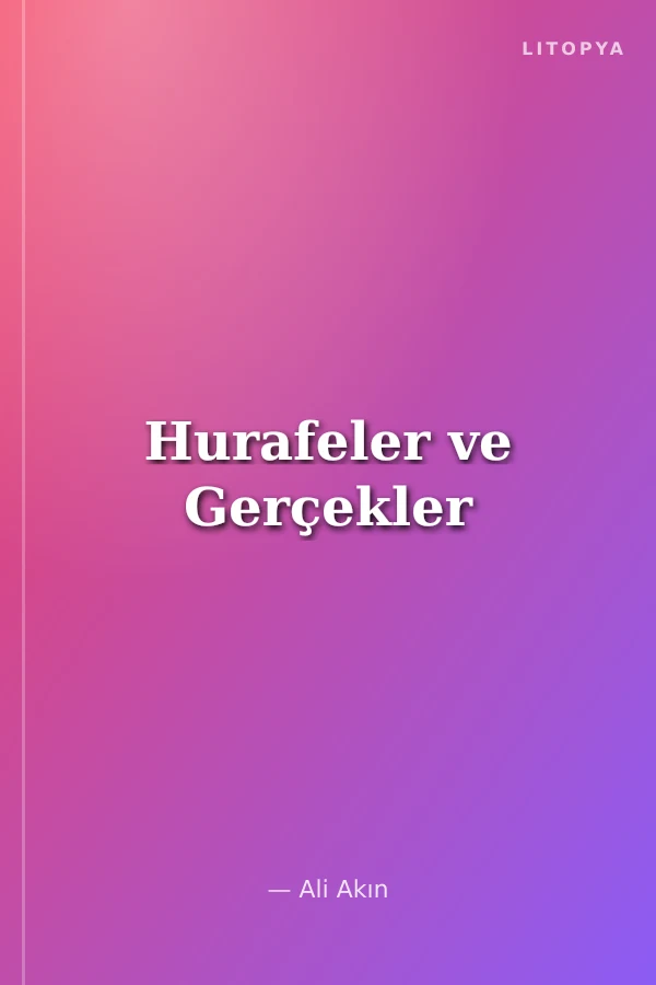Hurafeler ve Gerçekler