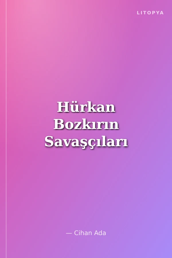 Hürkan Bozkırın Savaşçıları