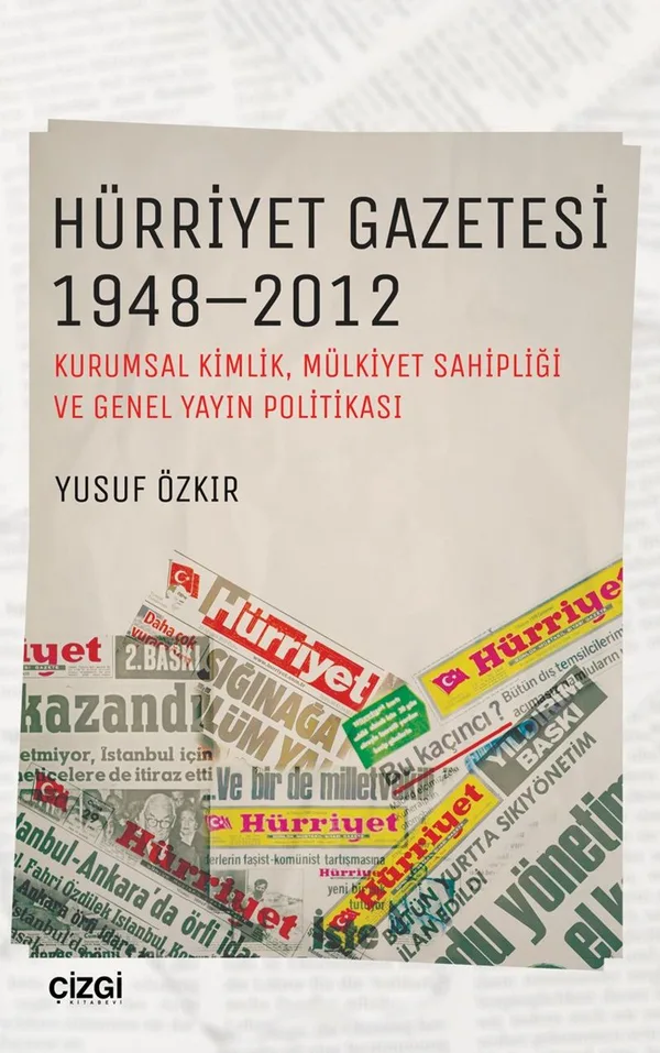 Hürriyet Gazetesi 1948-2012 (Kurumsal Kimlik, Mülkiyet Sahipliği ve Genel Yayın Politikası)