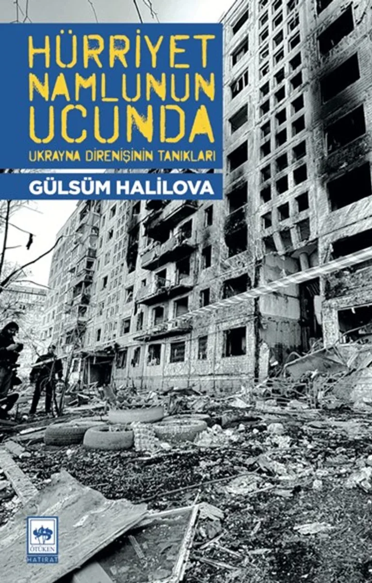 Hürriyet Namlunun Ucunda Ukrayna Direnişinin Tanıkları