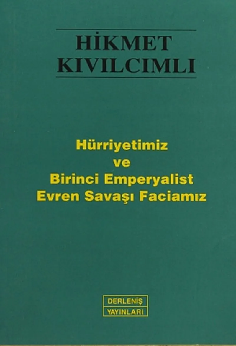 Hürriyetimiz ve Birinci Emperyalist Evren Savaşı Faciamız