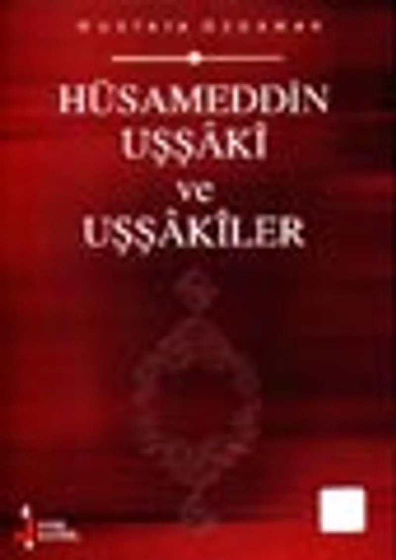 Hüsameddin Uşş&acirc;k&icirc; ve Uşş&acirc;k&icirc;ler