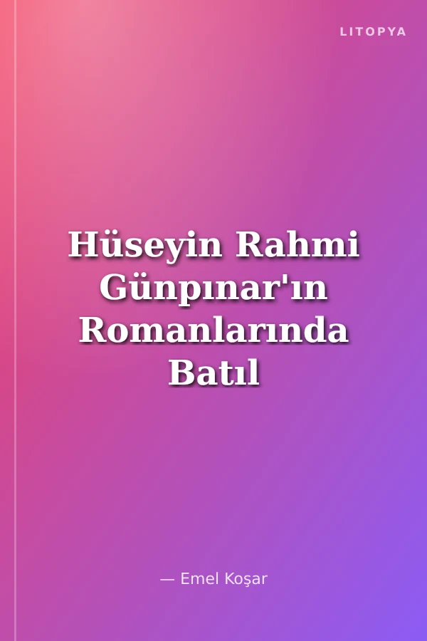 Hüseyin Rahmi Günpınar'ın Romanlarında Batıl İnançlar