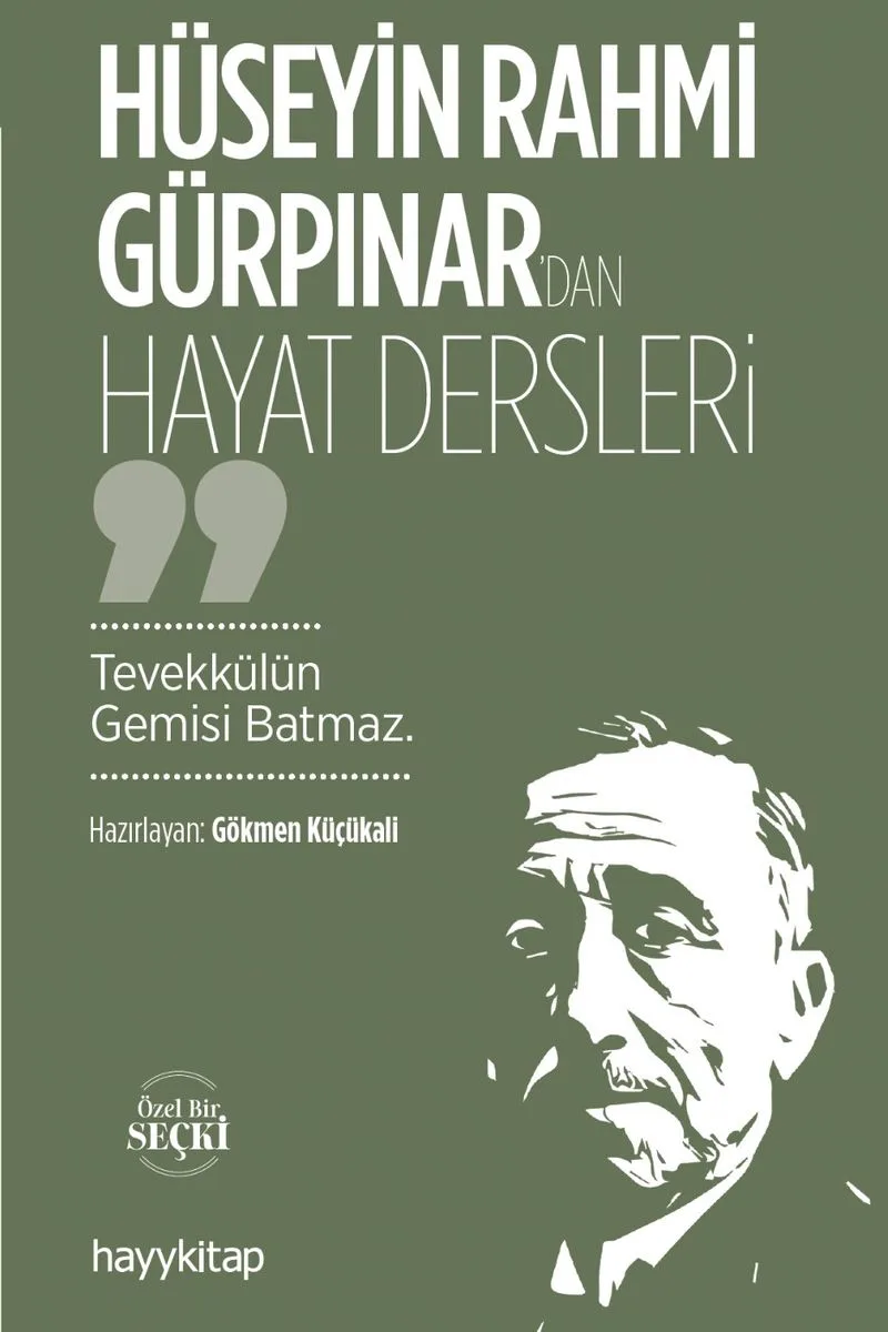 Hüseyin Rahmi Gürpınar'dan Hayat Dersleri Tevekkülün Gemisi Batmaz.