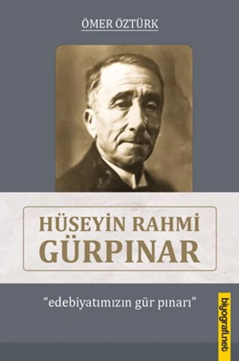 Hüseyin Rahmi Gürpınar Ebiyatımızın Gür Pınarı