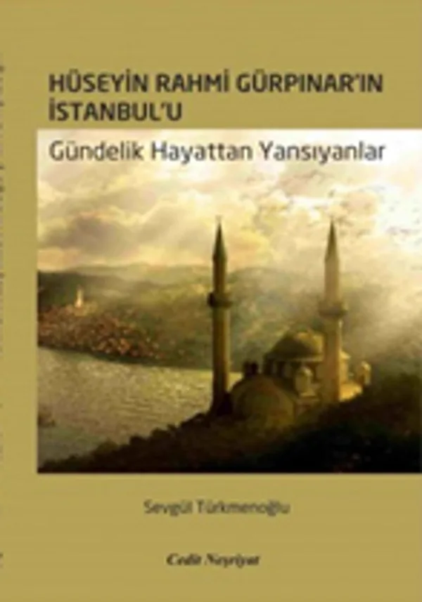 Hüseyin Rahmi Gürpınar'ın İstanbul'u Gündelik Hayattan Yansıyanlar
