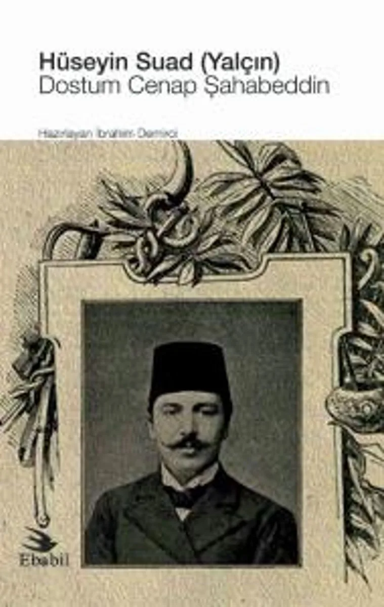 Hüseyin Suad (Yalçın): Dostum Cenap Şahabeddin (Eleştiri)