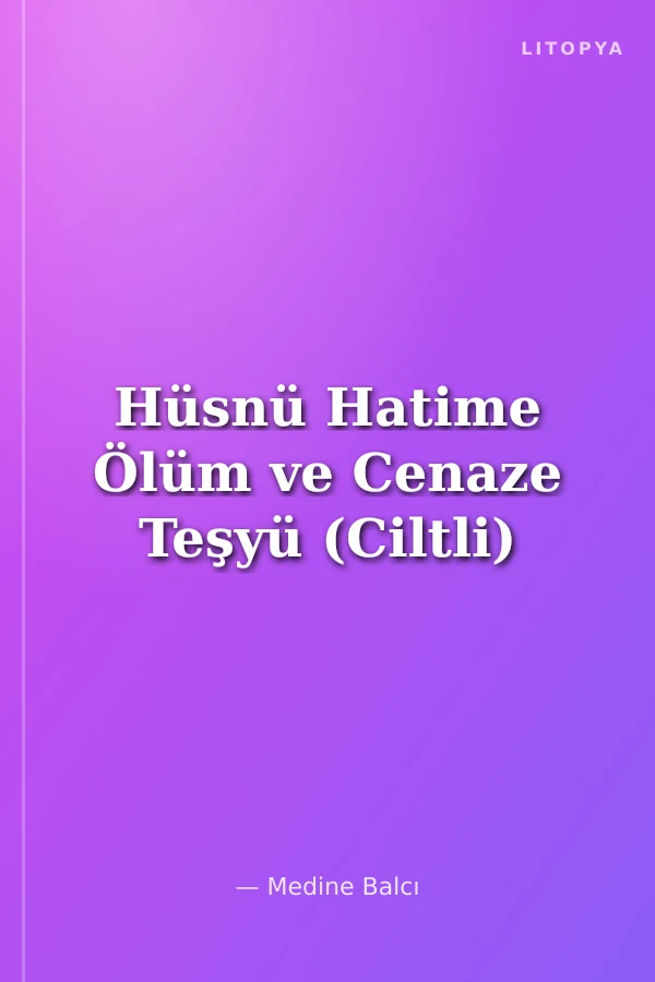 Hüsnü Hatime Ölüm ve Cenaze Teşyü (Ciltli)