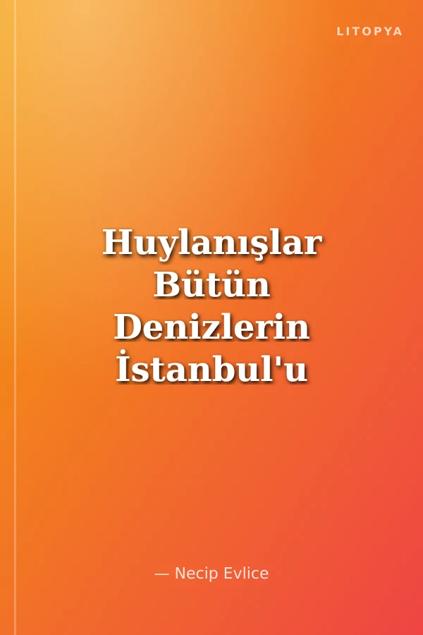 Huylanışlar Bütün Denizlerin İstanbul'u