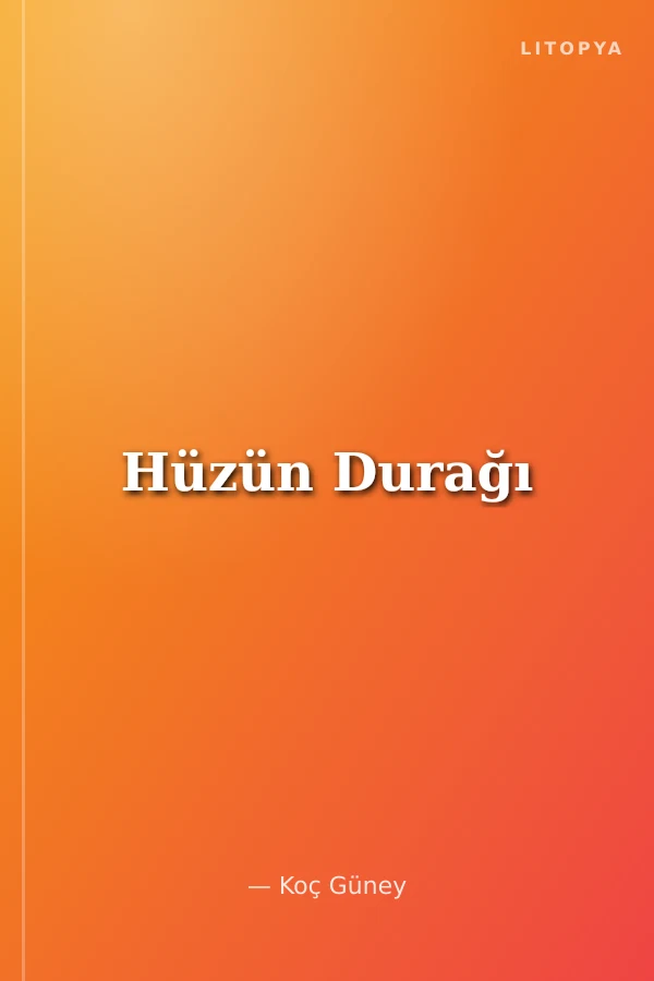 Hüzün Durağı