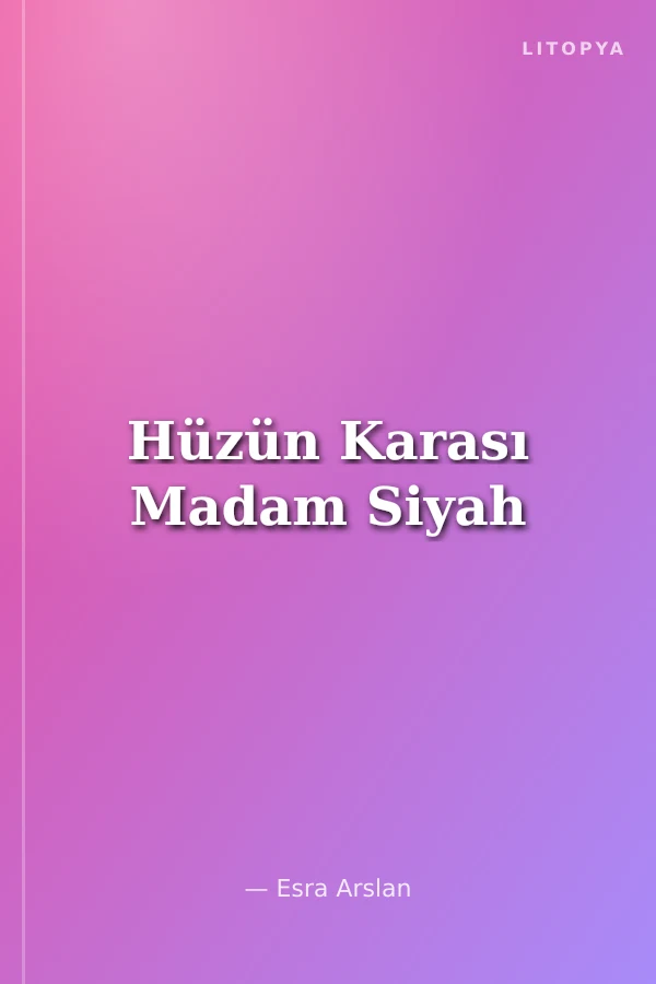 Hüzün Karası Madam Siyah