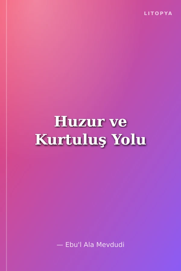 Huzur ve Kurtuluş Yolu