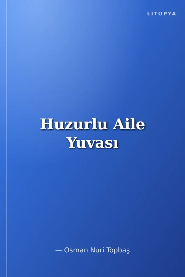 Huzurlu Aile Yuvası