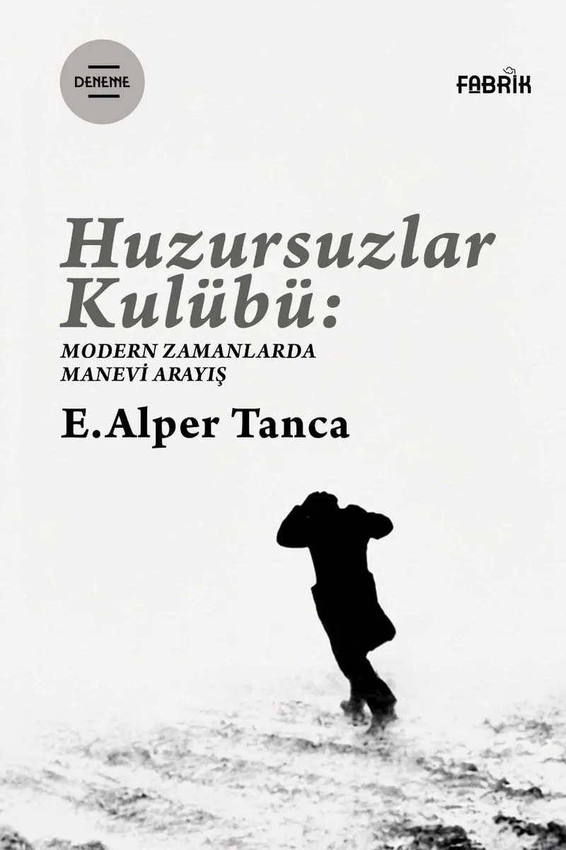 Huzursuzlar Kulübü Modern Zamanlarda Manevi Arayış