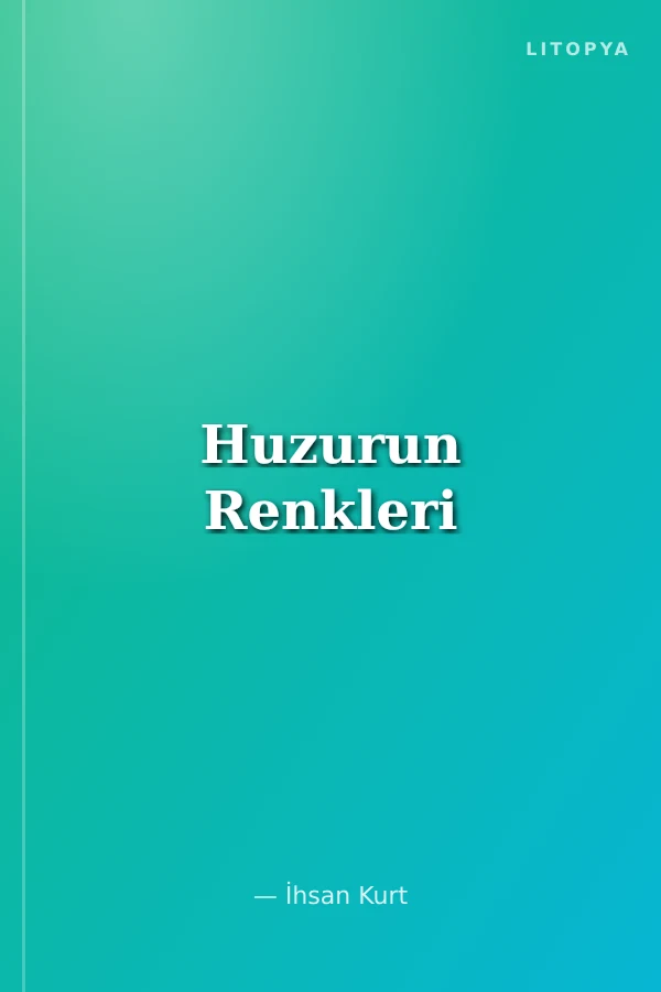 Huzurun Renkleri