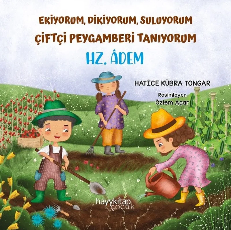 Hz. Adem / Ekiyorum, Dikiyorum, Suluyorum Çiftçi Peygamberi Tanıyorum