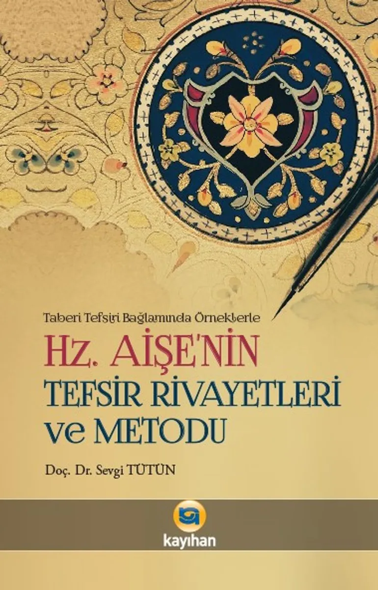 Hz Aişe'nin Tefsir Rivayetleri ve Metodu