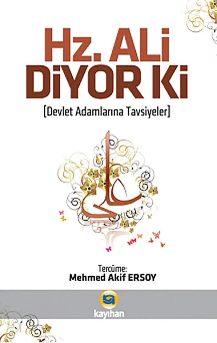 Hz. Ali Diyor ki Devlet Adamlarına Tavsiyeler