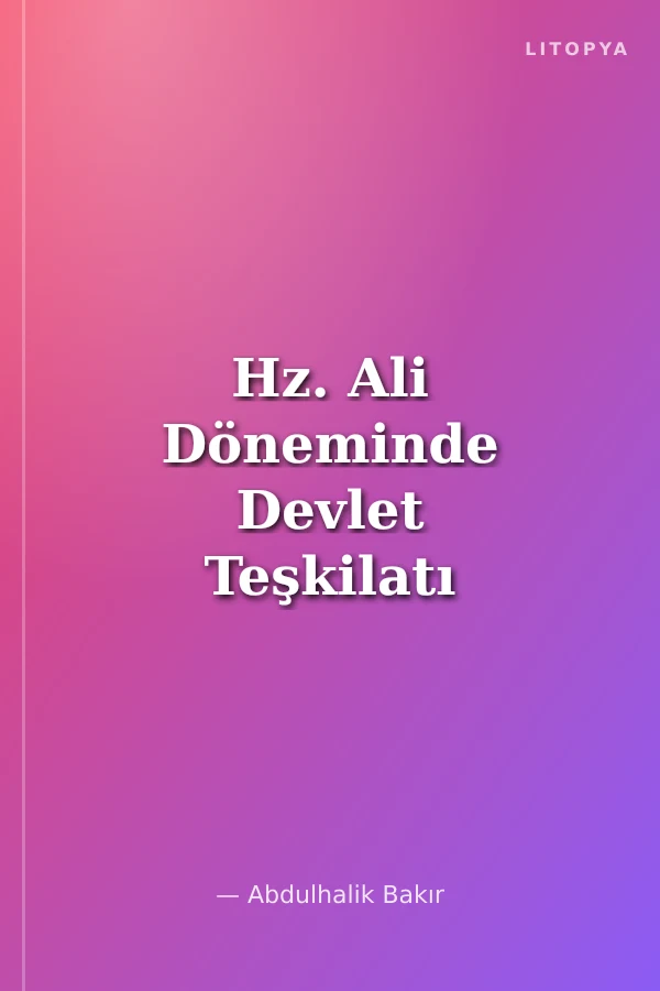 Hz. Ali Döneminde Devlet Teşkilatı ve İktisadi Hayat