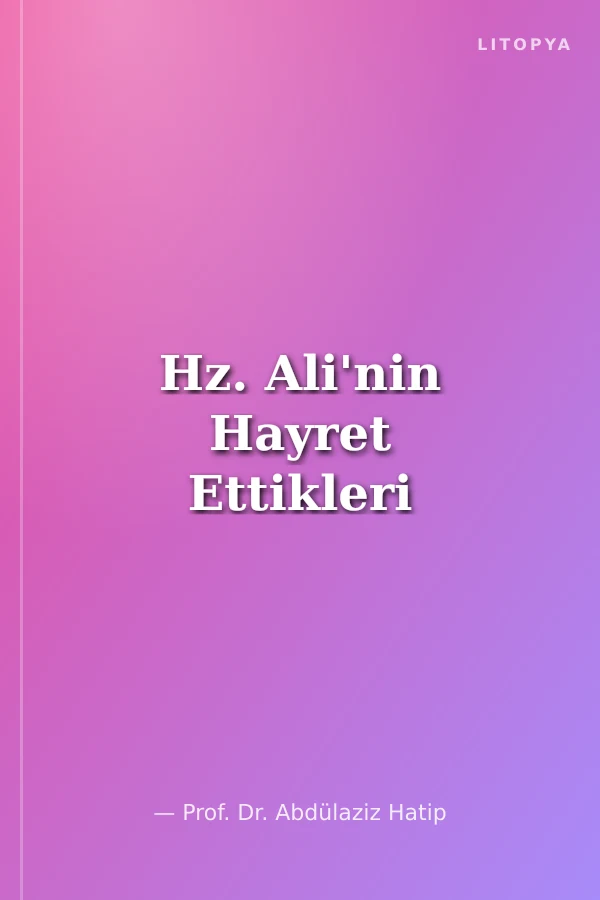 Hz. Ali'nin Hayret Ettikleri
