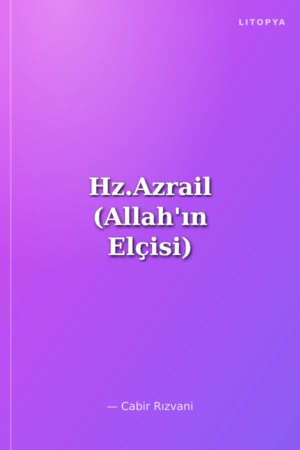 Hz.Azrail (Allah'ın Elçisi)