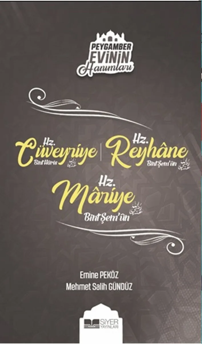 Hz. Cüveyriye Bint Haris &ndash; Hz. Reyhane Bint Şem'un &ndash; Hz. Mariye Bint Şem'un / Peygamber Evinin Hanımları 8