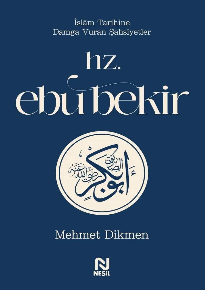Hz. Ebu Bekir / İslam Tarihine Damga Vuran Şahsiyetler