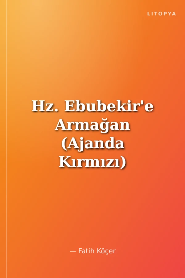 Hz. Ebubekir'e Armağan (Ajanda Kırmızı)