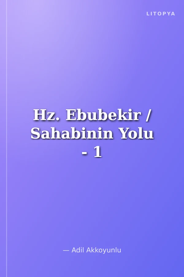 Hz. Ebubekir / Sahabinin Yolu - 1