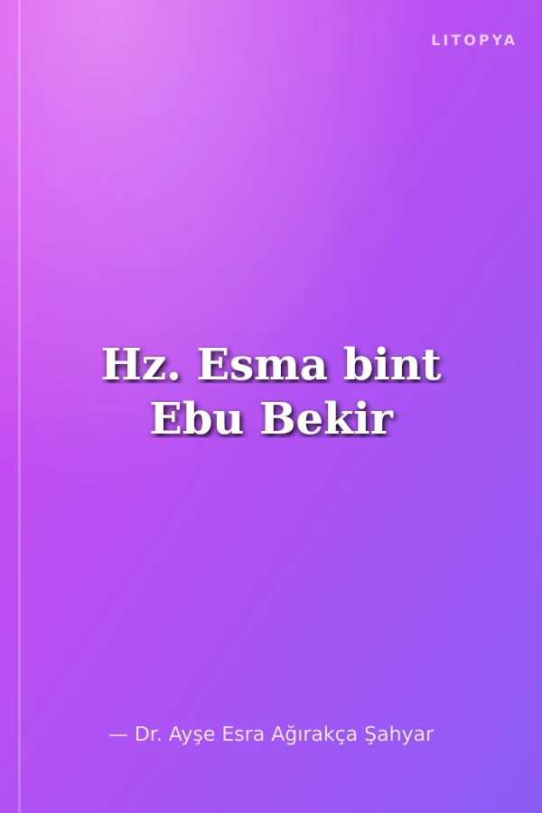 Hz. Esma bint Ebu Bekir