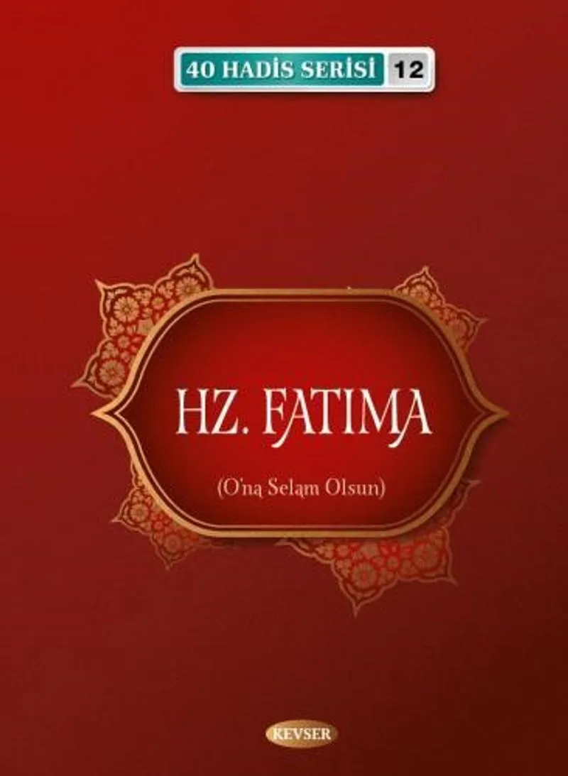 Hz. Fatıma / 40 Hadis Serisi 12