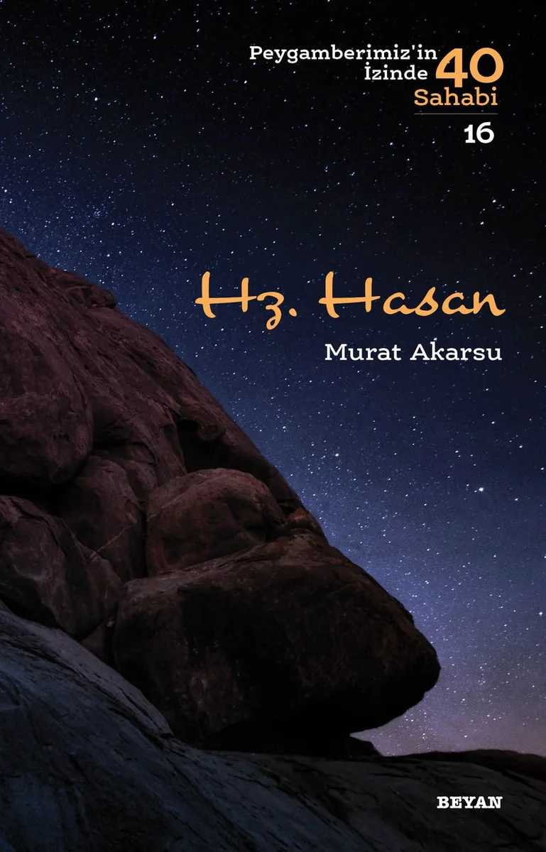 Hz. Hasan: Peygamberimizin İzinde 40 Sahabi 16