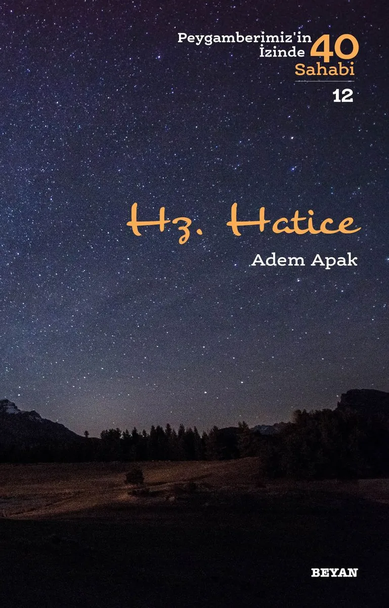 Hz. Hatice / Peygamberimizin İzinde 40 Sahabi 12