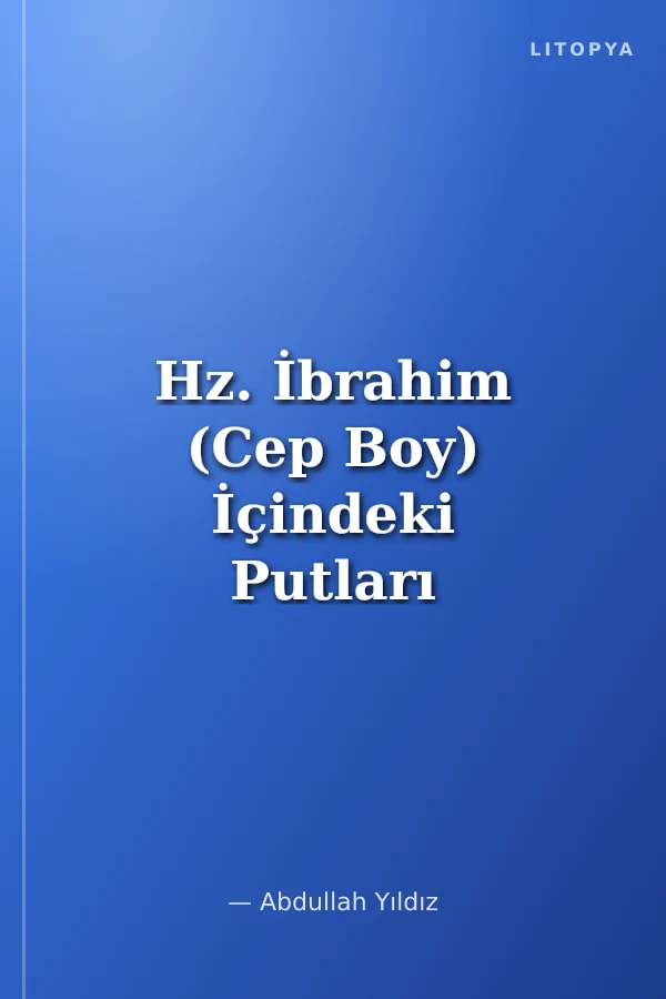 Hz. İbrahim (Cep Boy) İçindeki Putları Kır