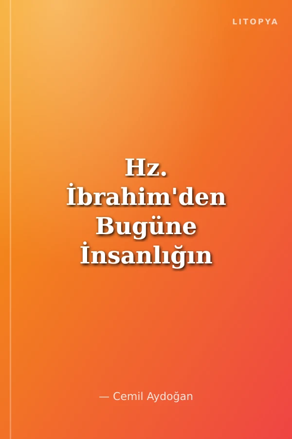 Hz. İbrahim'den Bugüne İnsanlığın Direniş Tarihi