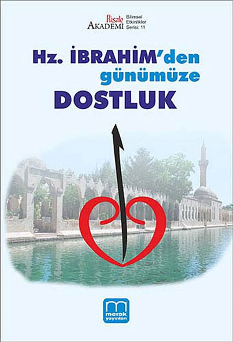 Hz. İbrahim'den Günümüze Dostluk