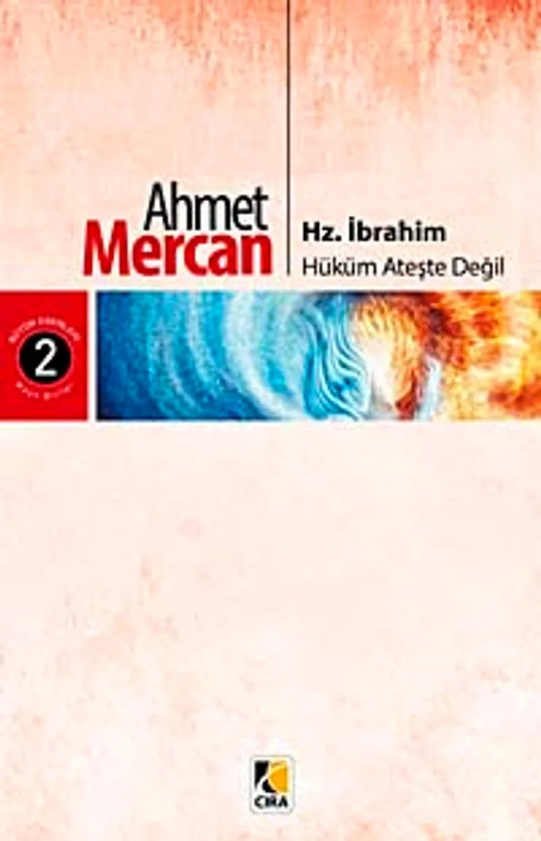 Hz. İbrahim Hüküm Ateşte Değil