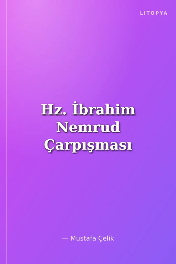 Hz. İbrahim Nemrud Çarpışması